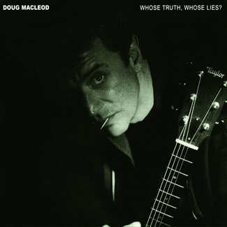 Doug Macleod - Whose Truth, Whose Lies