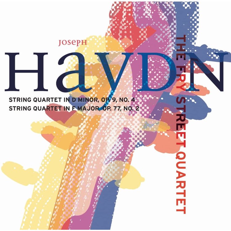 The Fry Street Quartet – Joseph Haydn – String Quartet In D Minor, Op.9#4 & String Quartet In F Major, Op. 77#2