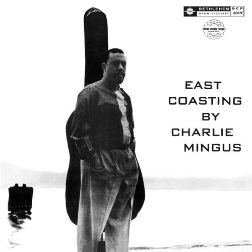 CHARLES MINGUS - EAST COASTING CHARLES MINGUS - EAST COASTING