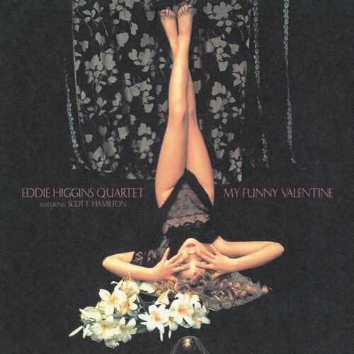 EDDIE HIGGINS QUARTET & SCOTT HAMILTON – MY FUNNY VALENTINE VOL. 2 EDDIE HIGGINS QUARTET & SCOTT HAMILTON – MY FUNNY VALENTINE VOL. 2