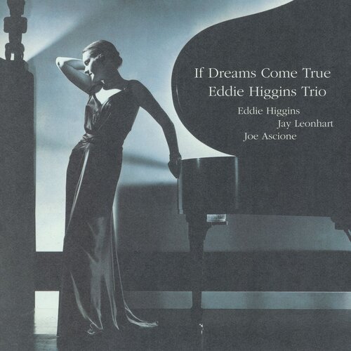 EDDIE HIGGINS TRIO – IF DREAMS COME TRUE VOL. 2