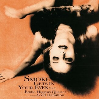 Eddie Higgins Quartet & Scott Hamilton - Smoke Gets in Your Eyes Vol. 2