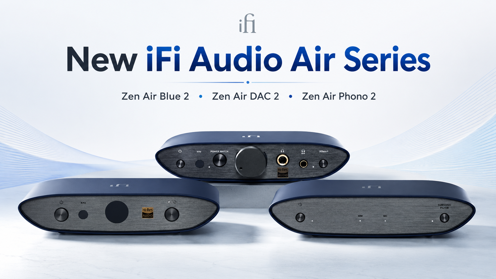 A nova série ZEN Air da iFi Audio