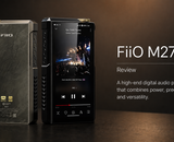 FiiO M27 Review – A portable player that behaves like a high-end desktop system