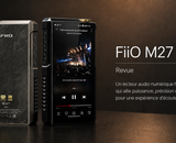 Test du FiiO M27 – Un lecteur portable qui se comporte comme un système de bureau haut de gamme