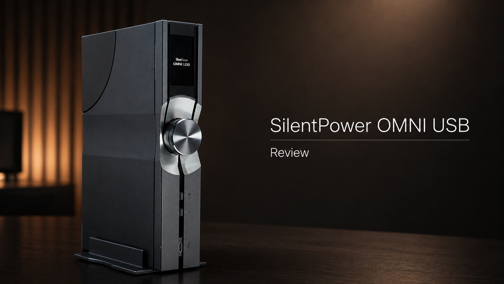 SilentPower OMNI USB Review – Optical USB Isolation for Cleaner Digital Sound