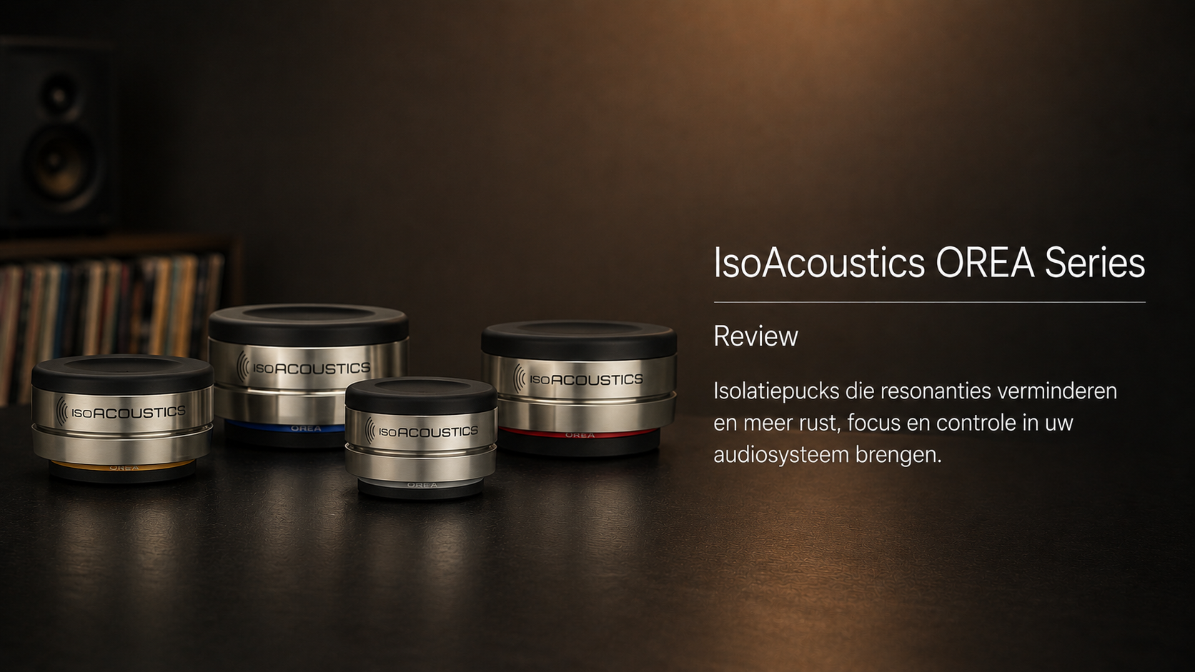 IsoAcoustics OREA Serie review – compacte isolatie pucks met hoorbaar potentieel