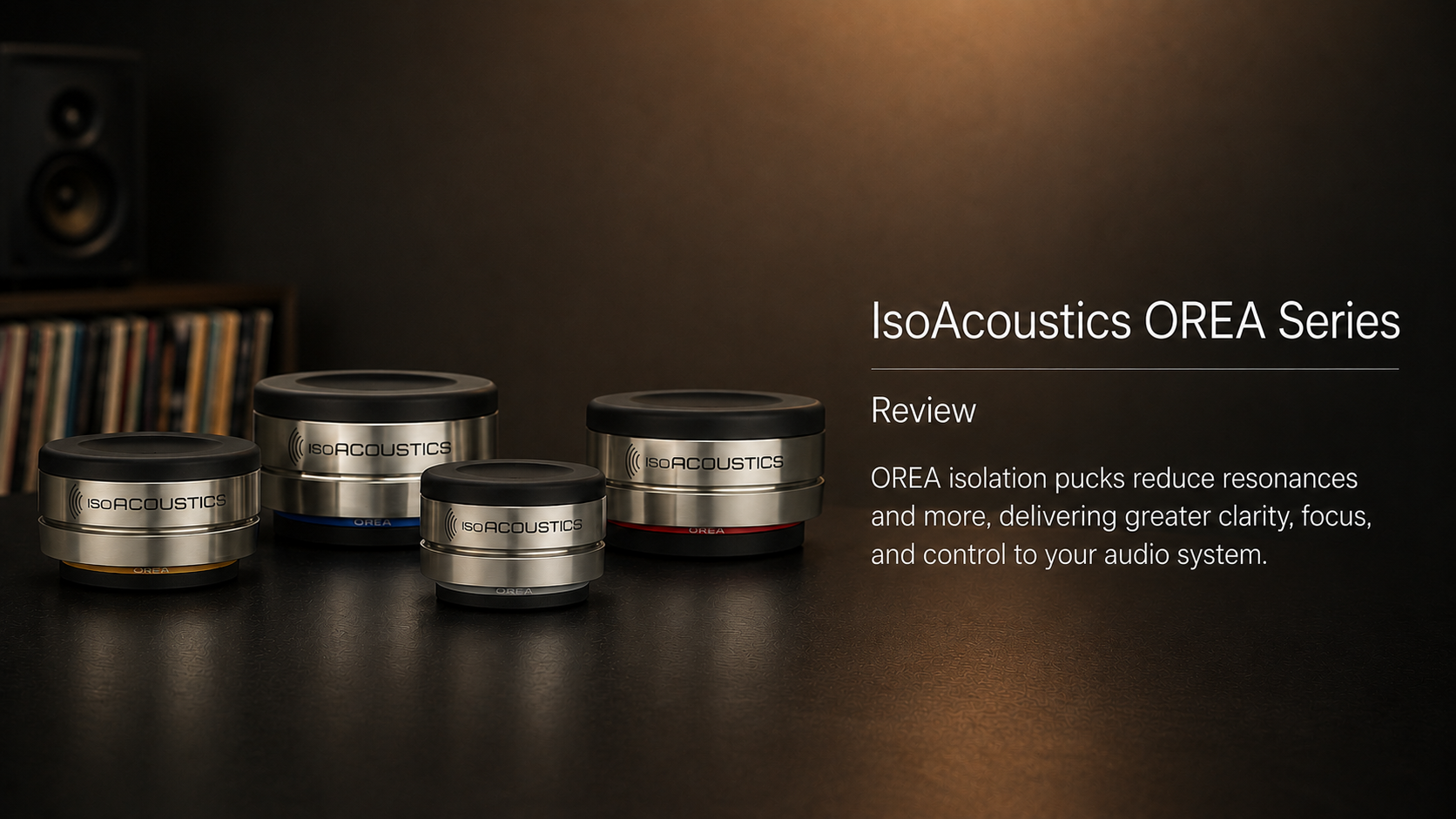 IsoAcoustics OREA Series review – refined isolation pucks for serious hi-fi systems