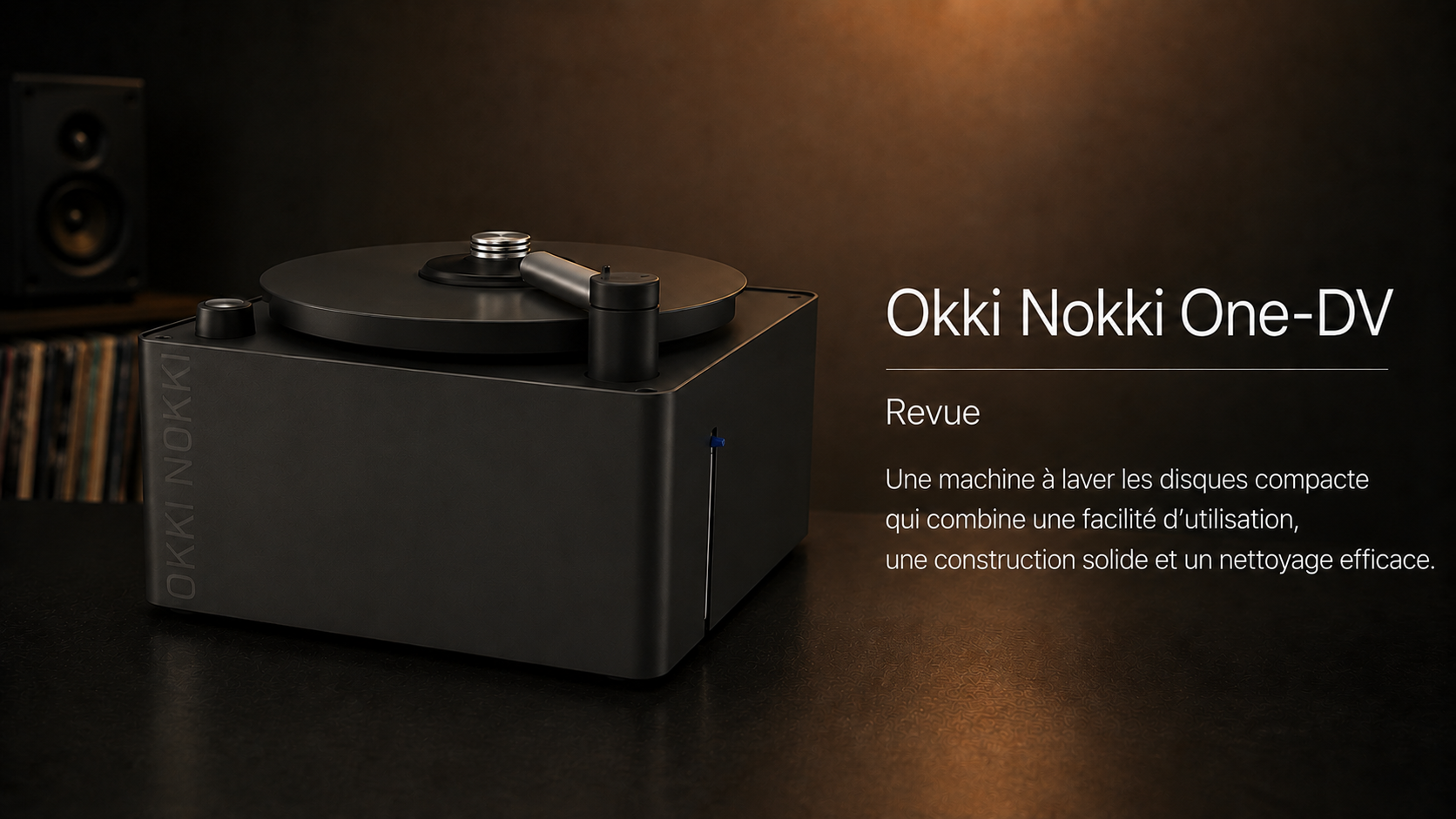 Test Okki Nokki ONE-DV : une laveuse de vinyles silencieuse et complète