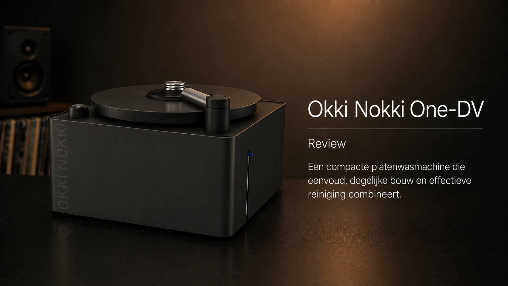 Okki Nokki ONE-DV review: stille, complete en doordachte platenwasmachine