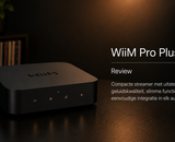 WiiM Pro Plus review – compacte streamer met verrassend sterke prestaties