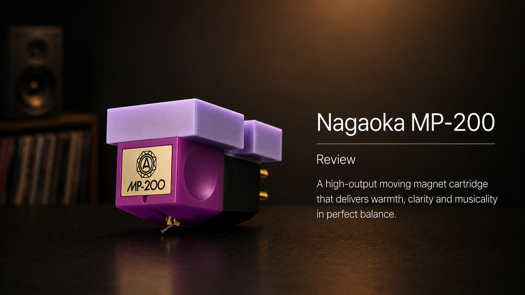 Nagaoka MP-200 Review – Musical refinement with excellent control