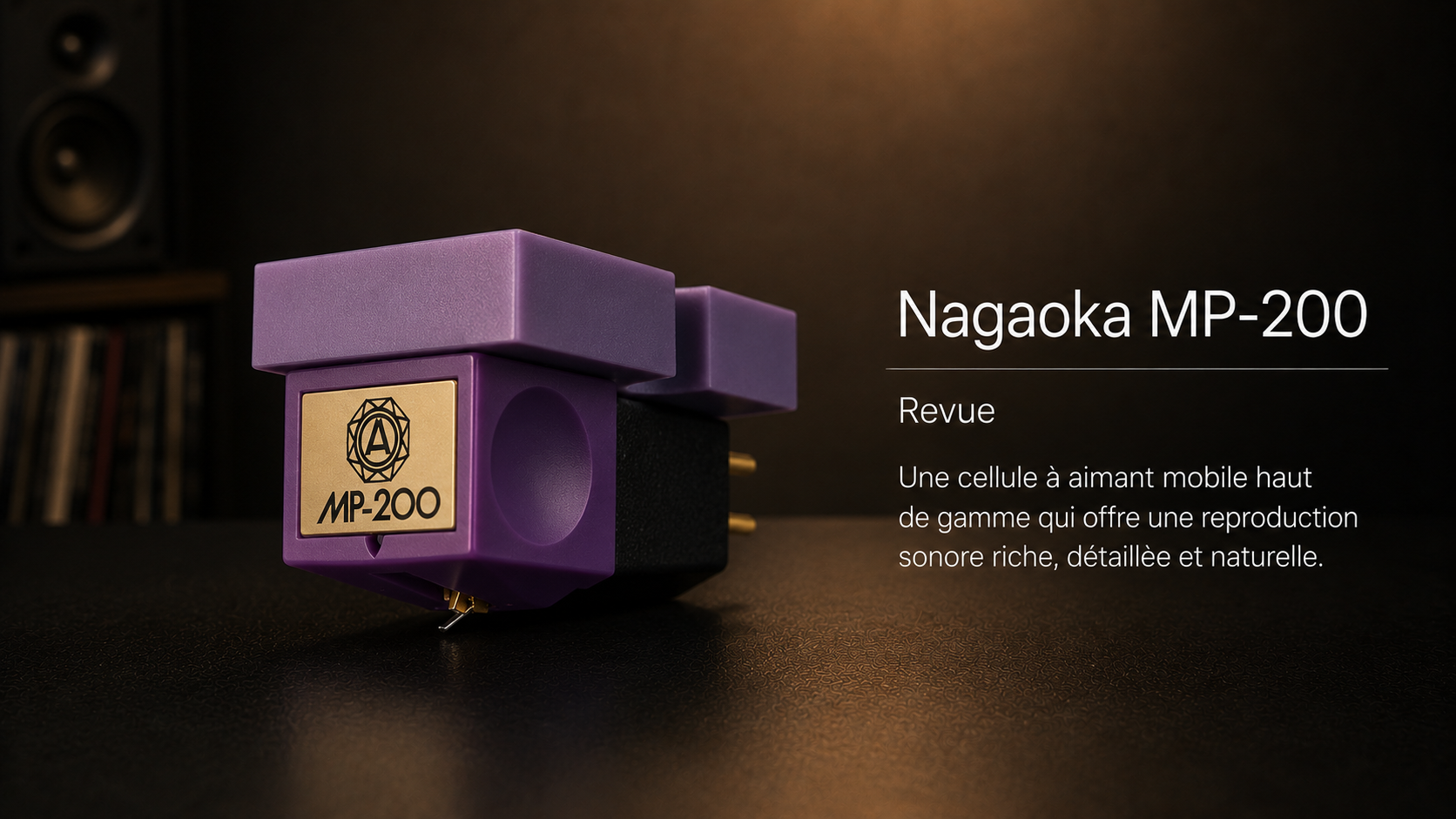 Nagaoka MP-200 – Une cellule musicale, raffinée et très équilibrée