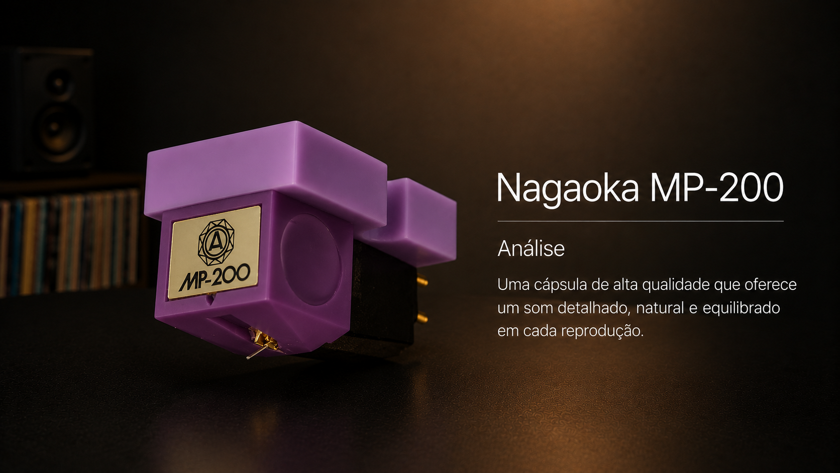 Nagaoka MP-200 – Musicalidade refinada com excelente equilíbrio
