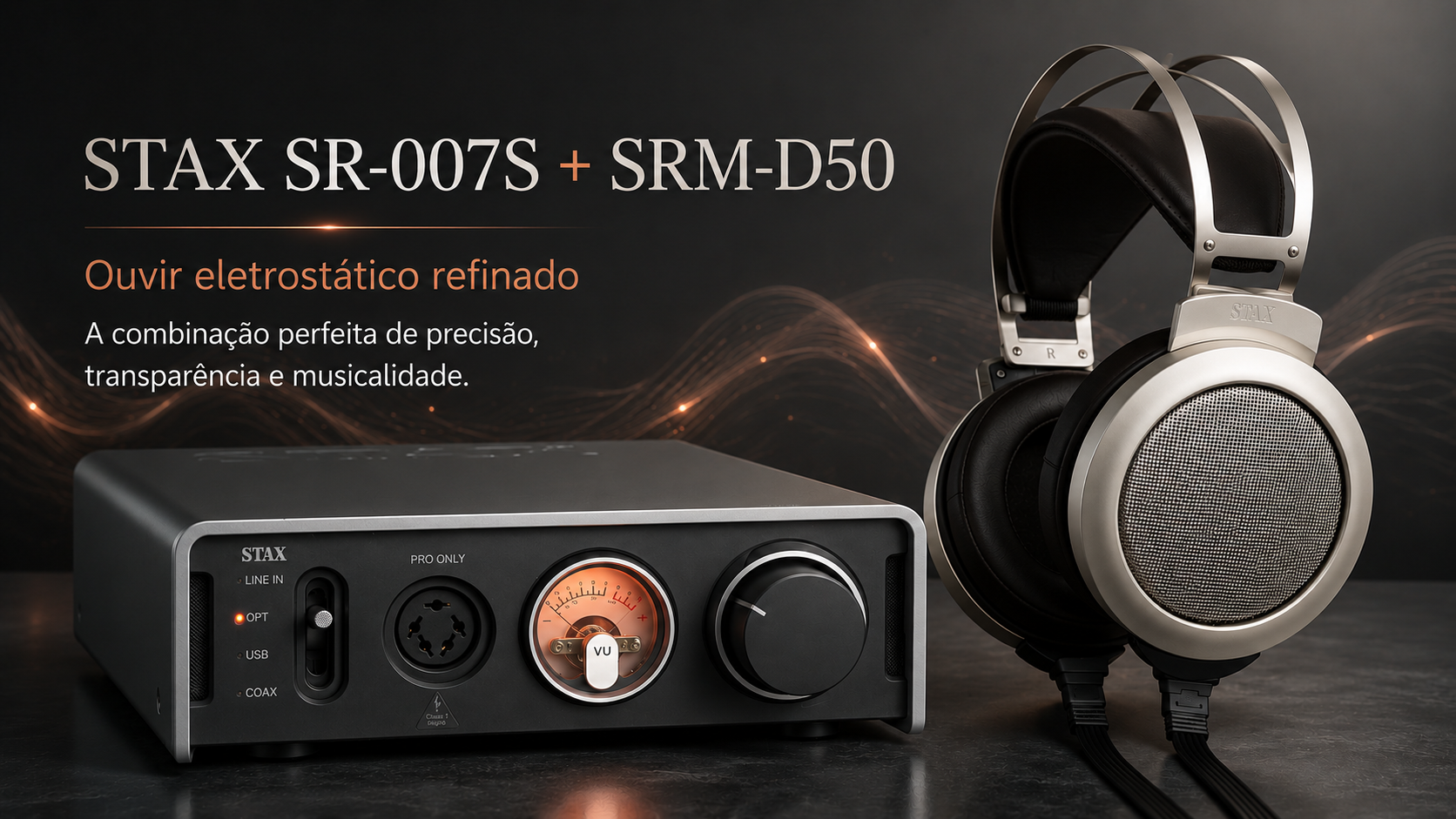STAX SR 007S com STAX SRM D50 para uma audição eletrostática refinada