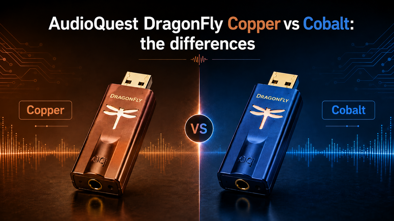 AudioQuest DragonFly Copper vs Cobalt: Key Differences