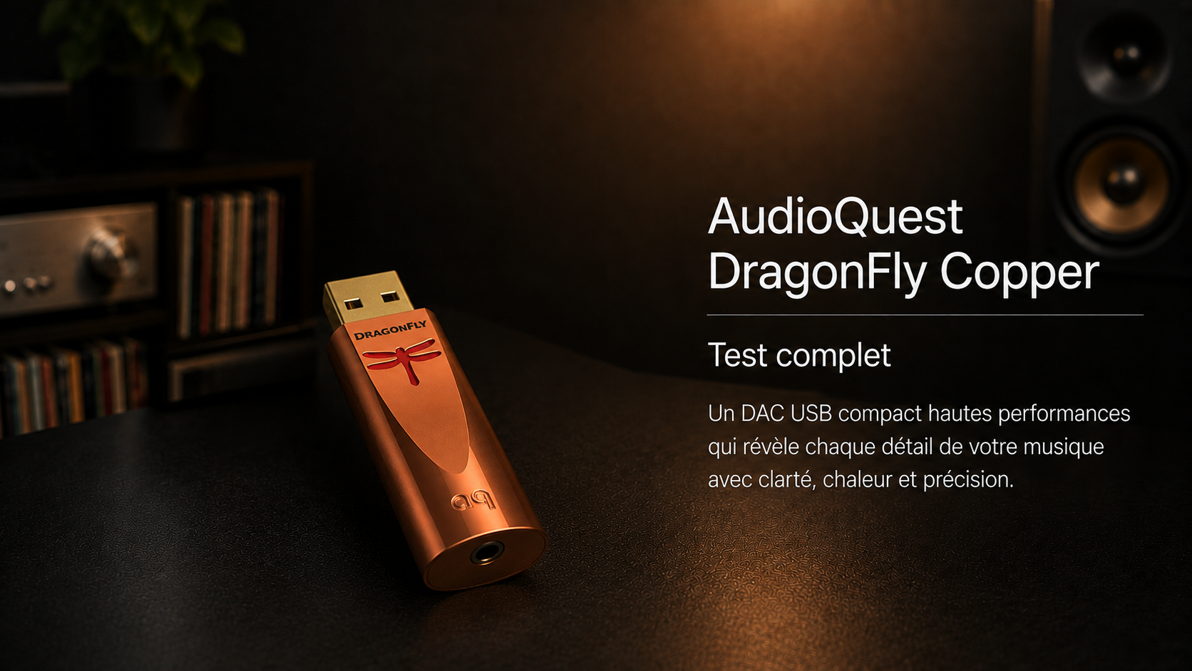 Test AudioQuest DragonFly Copper – une restitution hi-fi sérieuse dans un format de poche