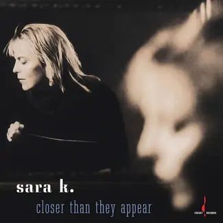 Sara K - Closer Than They Appear One-Step LP
