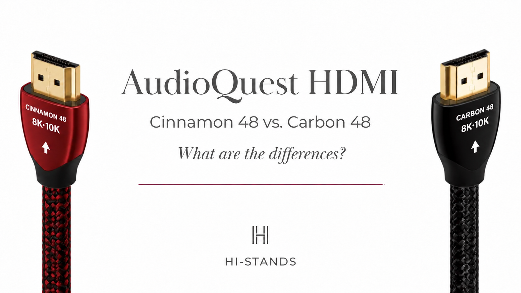 AudioQuest Cinnamon 48 HDMI versus AudioQuest Carbon 48 HDMI: what are the differences and which one suits you?
