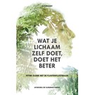 BIORADIX BOTANICALS WAT JE LICHAAM ZELF DOET, DOET HET BETER - De plantenfluisteraar Raf Willaert
