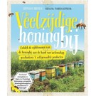 BIJENHOF BEE PRODUCTS DE VEELZIJDIGE HONINGBIJ - STEPHANIE BRUNEAU