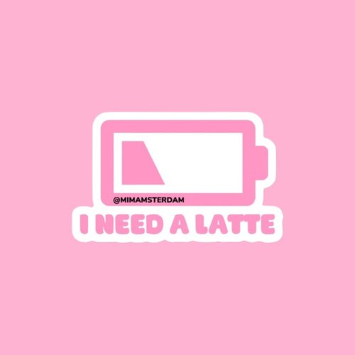 I need a latte sticker 