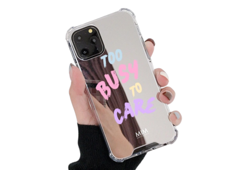 TOO BUSY TO CARE - MIRROR CASE (shockproof)