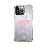 TOO BUSY TO CARE - MIRROR CASE (shockproof)