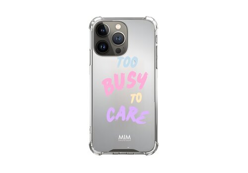 TOO BUSY TO CARE - MIRROR CASE (shockproof)