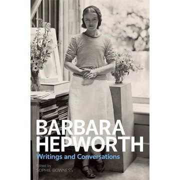 Barbara Hepworth Writings and conversations