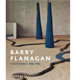 Barry Flanagan - Early Works, 1965 - 1982