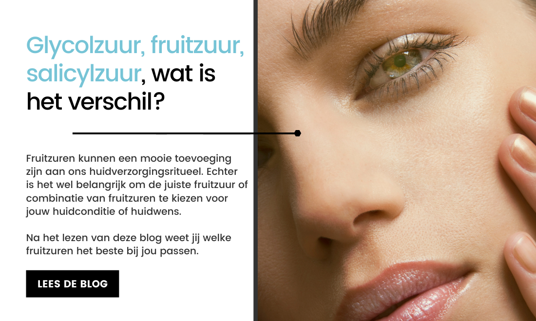 Fonkeling baseren renderen Glycolzuur, fruitzuur of salicylzuur, wat is het verschil? Lees het in deze  blog! - Care for Skin