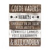 BonTon BonTon - Houten Tekstplank / Tekstbord 40 x 30 cm "Goede Vaders...." - Kleur Naturel en Antique White