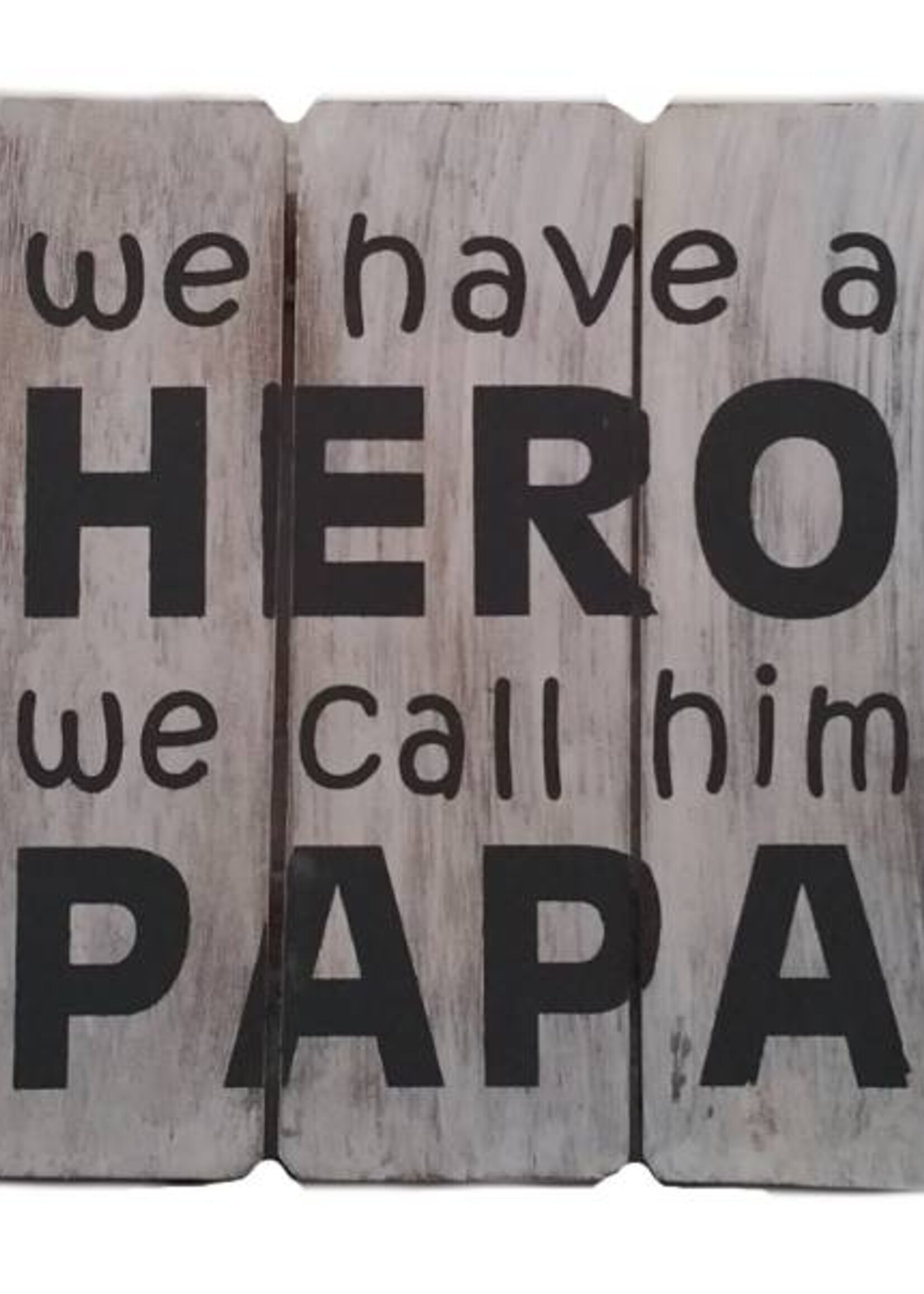 BonTon BonTon - Houten Tekstplank - We have a HERO and we call him PAPA - Antique White