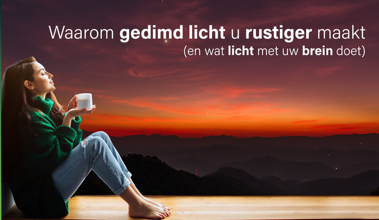 Waarom gedimd licht u rustiger maakt (en wat licht met uw brein doet)