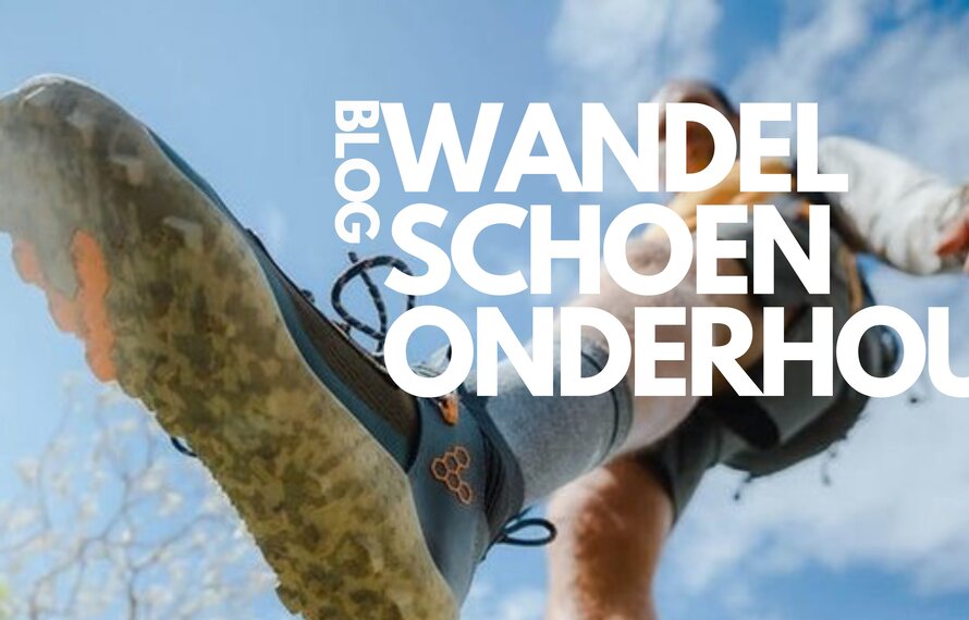 Het belang van het onderhouden van je wandelschoenen met Nikwax en Grangers