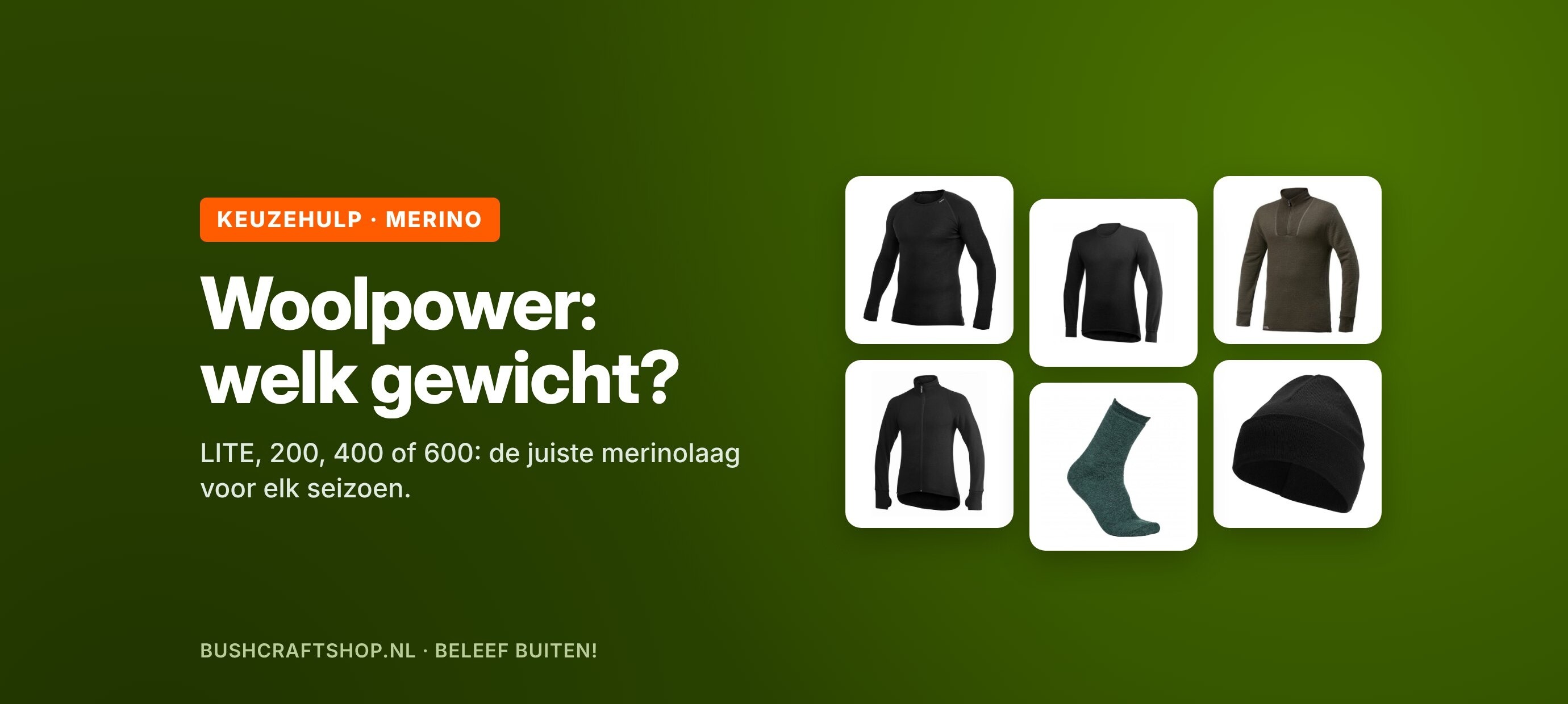 Woolpower 200, 400 of 600: welk gewicht kies je?