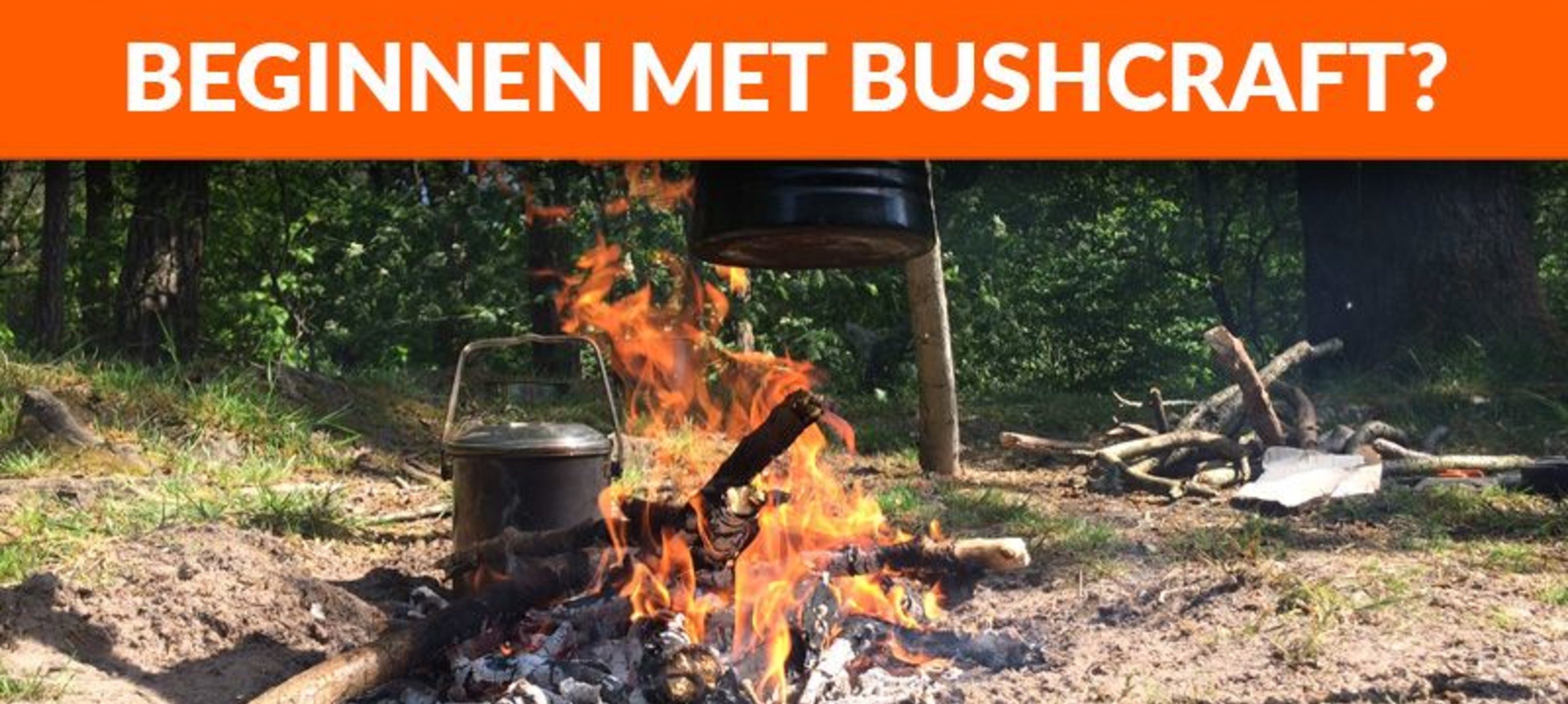 Beginnen met Bushcraft: uitrusting ( deel 1)