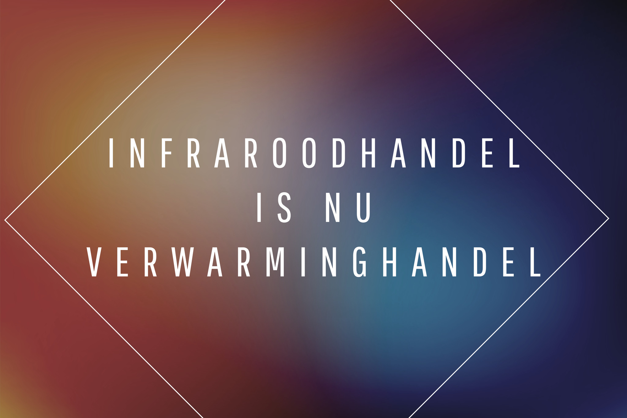 Infraroodhandel is nu Verwarminghandel