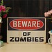 Warning Sign "Beware of Zombies"