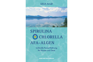 Buch Spirulina, Chlorella, AFA-Algen - Lichtvolle Power-Nahrung für Körper und Geist