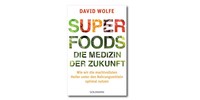 Super Foods - Die Medizin der Zukunft