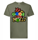 T-Shirt "Let the good times role"