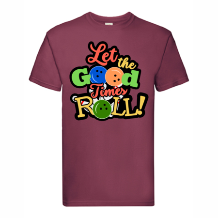 T-Shirt "Let the good times role"