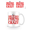 Stranger Things She's Our Friend - Mug