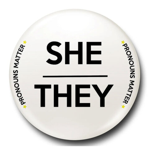 Pronouns Matter She/They - 25mm Badge