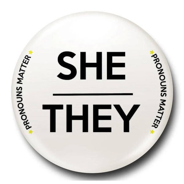 Pronouns Matter She/They - 25mm Badge