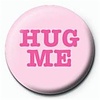 Hug Me - 25mm Badge