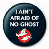 Ghostbusters I Ain't Affraid - 25mm Badge