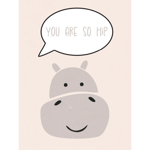 Hippo You Are So Hip - Art Print